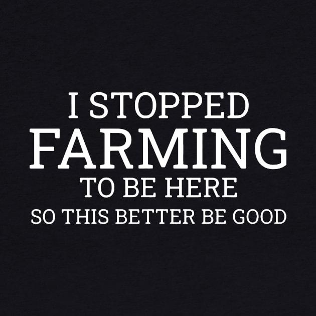 I Stop Farming To Be Here So This Better Be Good by Jenna Lyannion